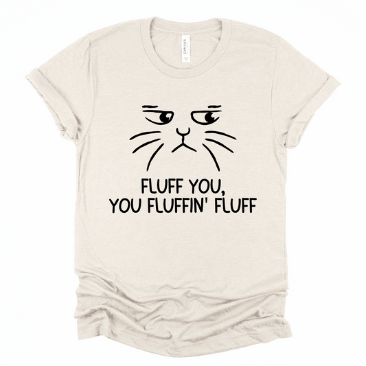 Fluff You Graphic Tee