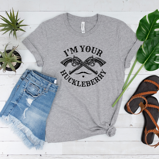 I'm your Huckleberry Graphic Tee
