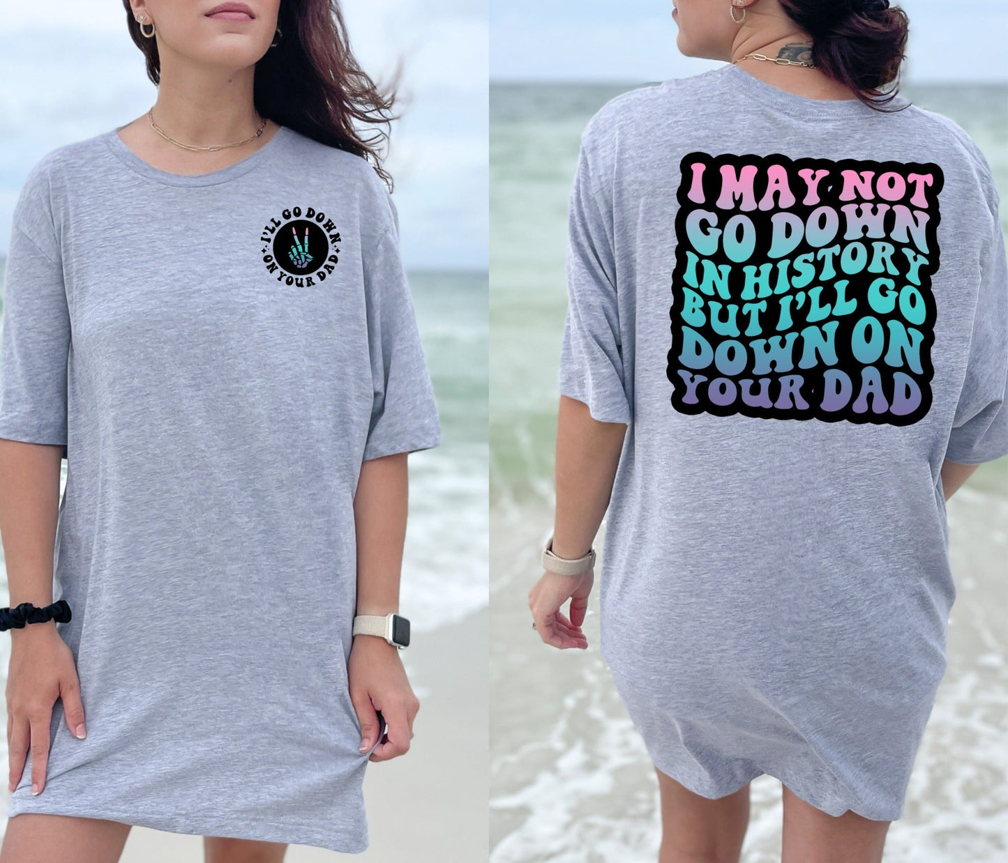 Go Down on Your Dad Graphic Tee
