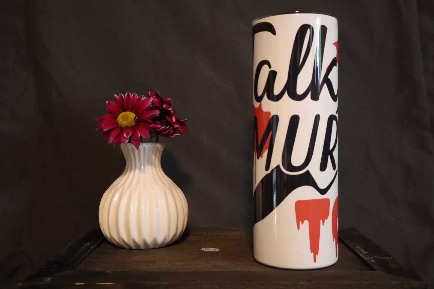 Talk Murder to me tumbler