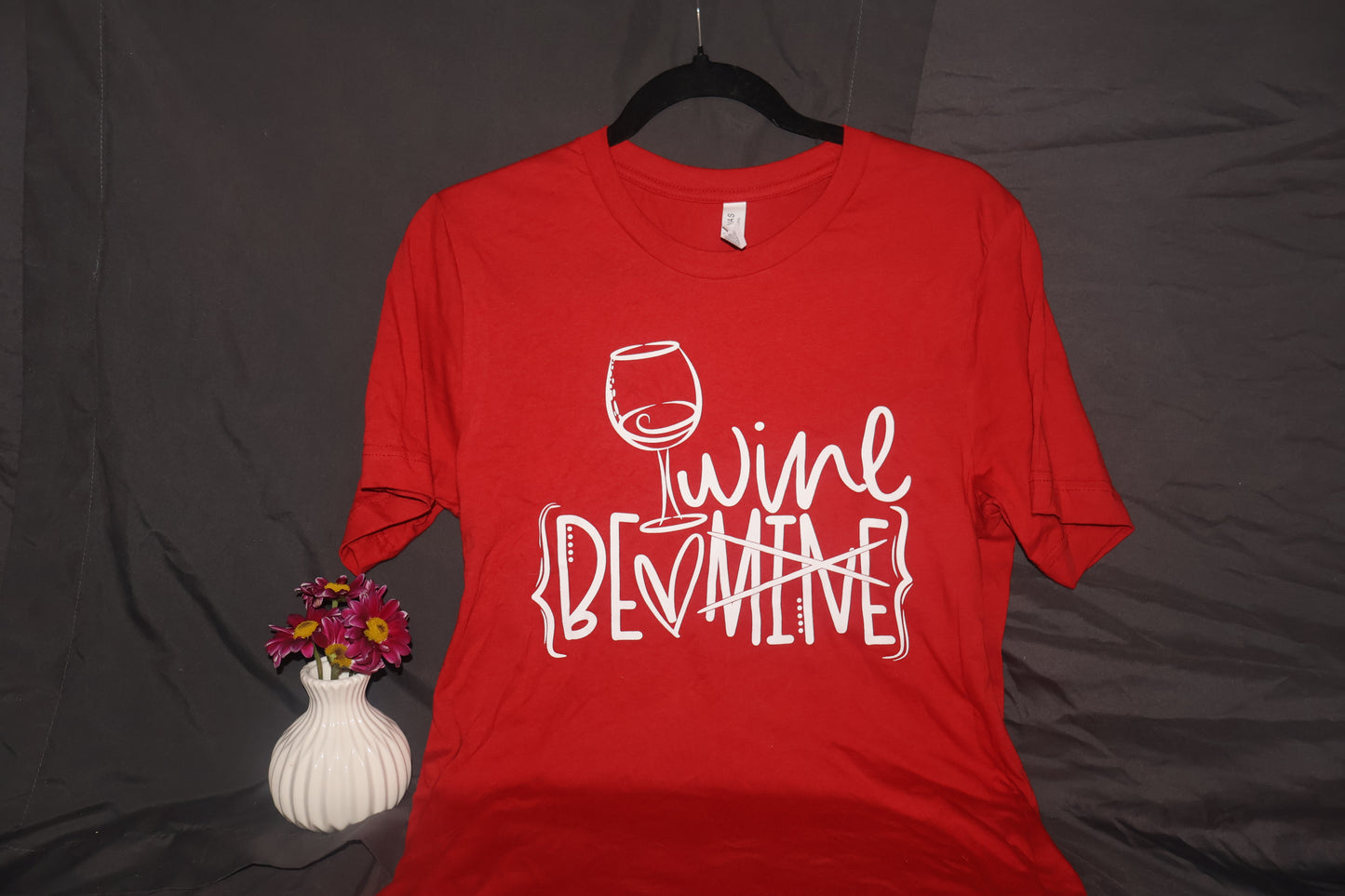 Be Mine Wine screen print transfer Tee