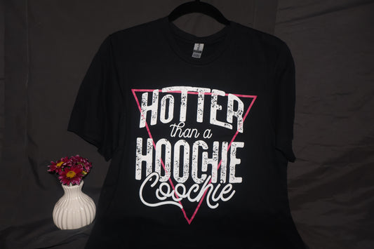Black Hotter than a hoochie shirt