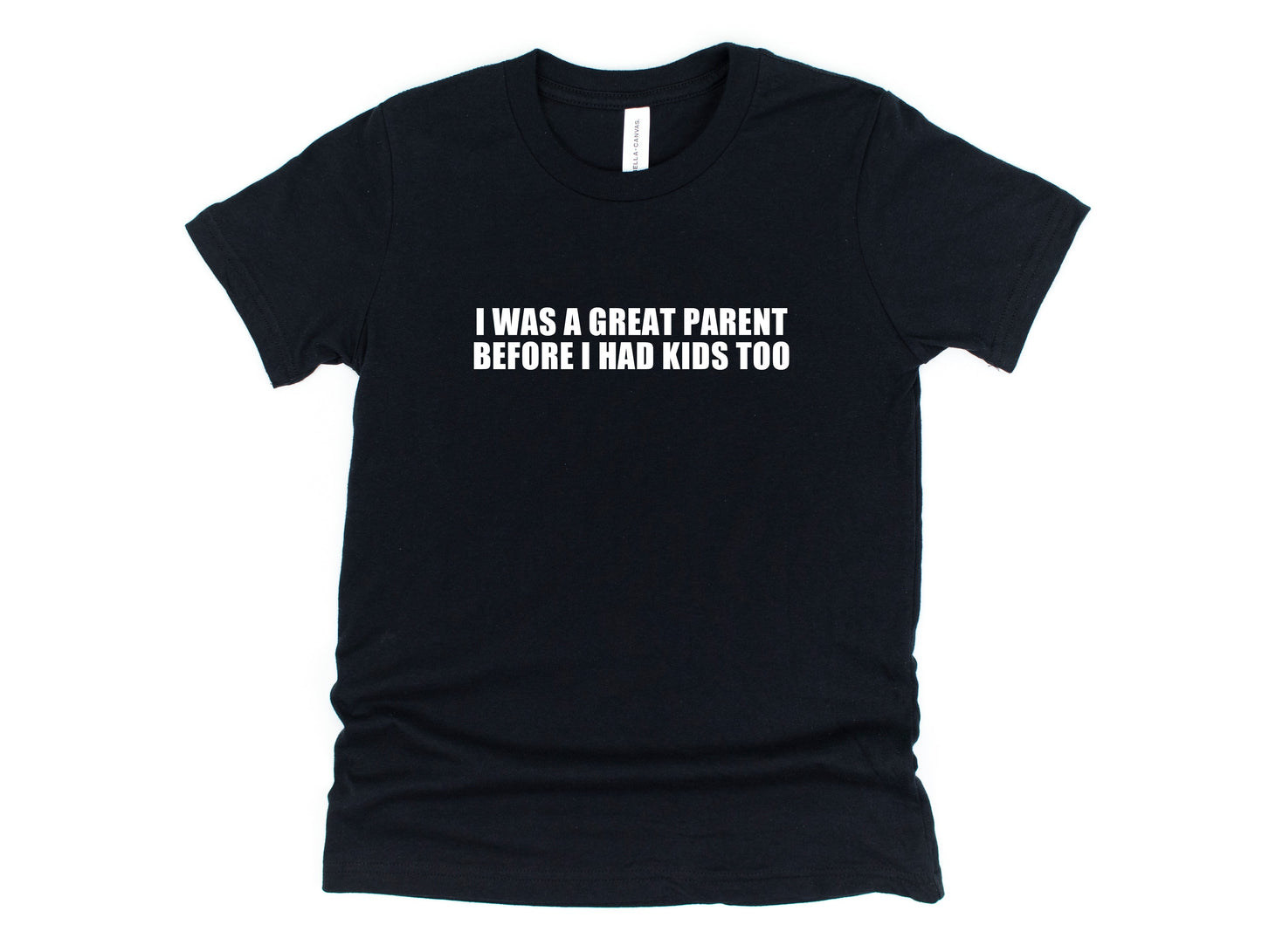 I Was a Great Parent Graphic Tee