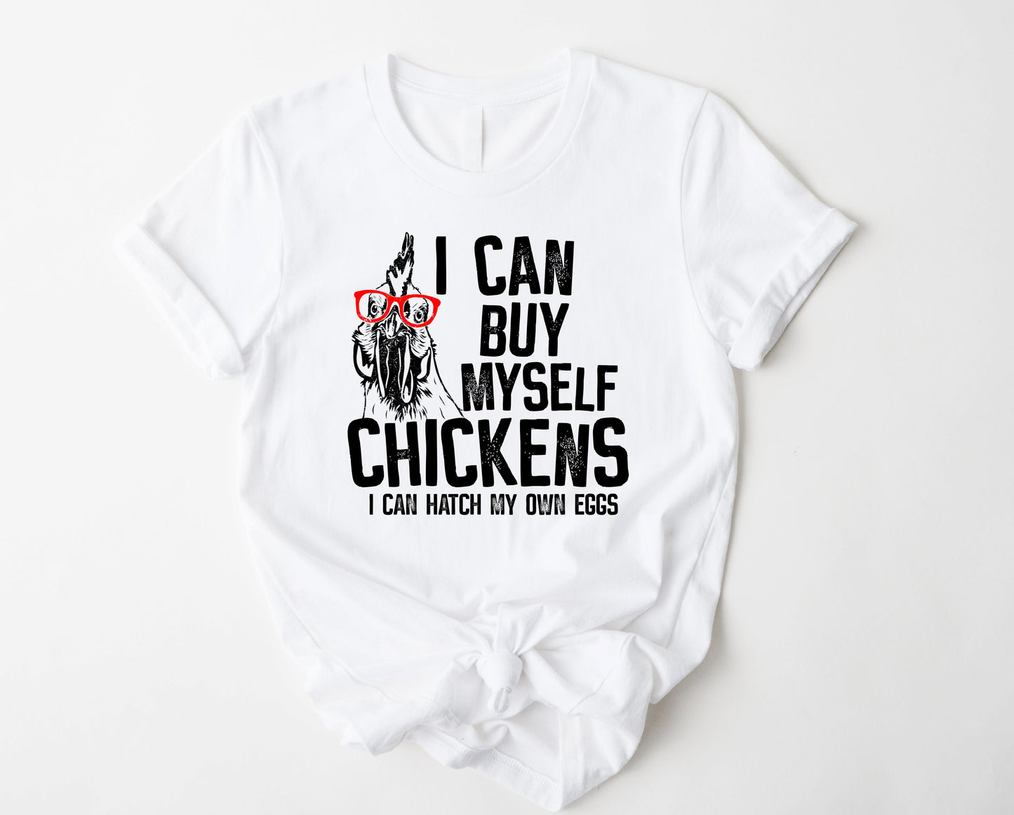 I Can Hatch My Own Eggs Graphic Tee