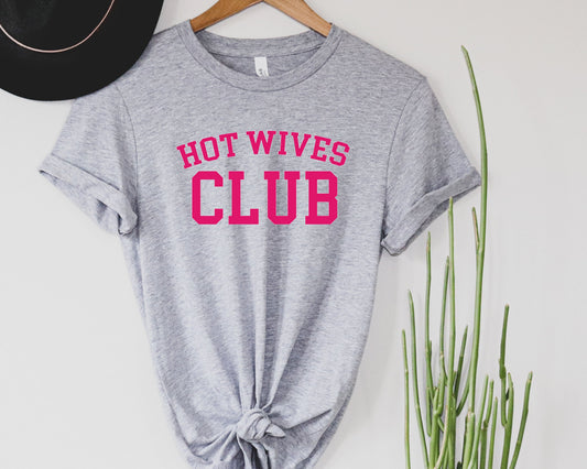 Hot Wives Club Graphic Tee