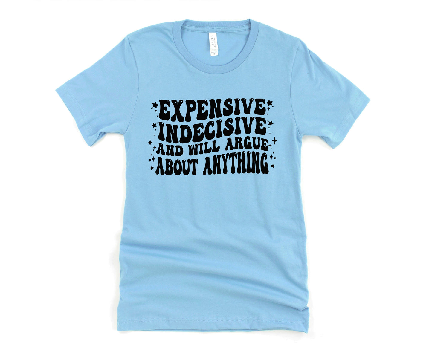 Expensive & Indecisive Graphic Tee