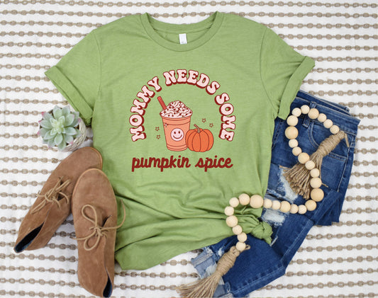Mommy Needs Some Pumpkin Spice Graphic Tee