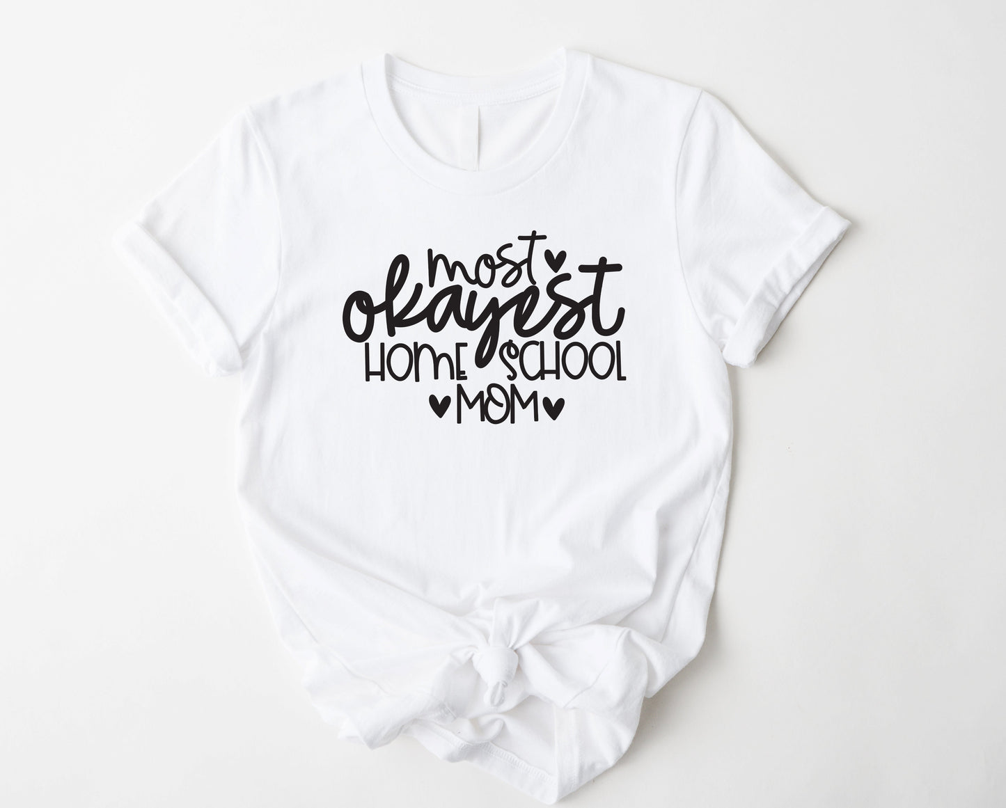 Most okayest Homeschool Mom Graphic Tee