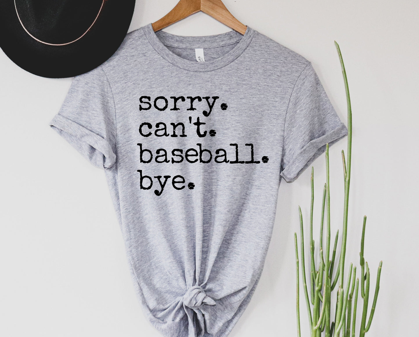 Sorry.  Can't. Baseball. Bye. Graphic Tee