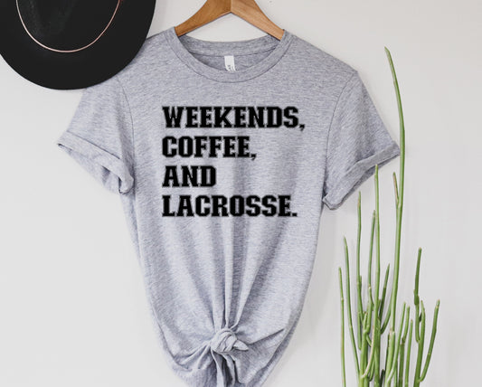 Weekends coffee lacrosse Graphic Tee
