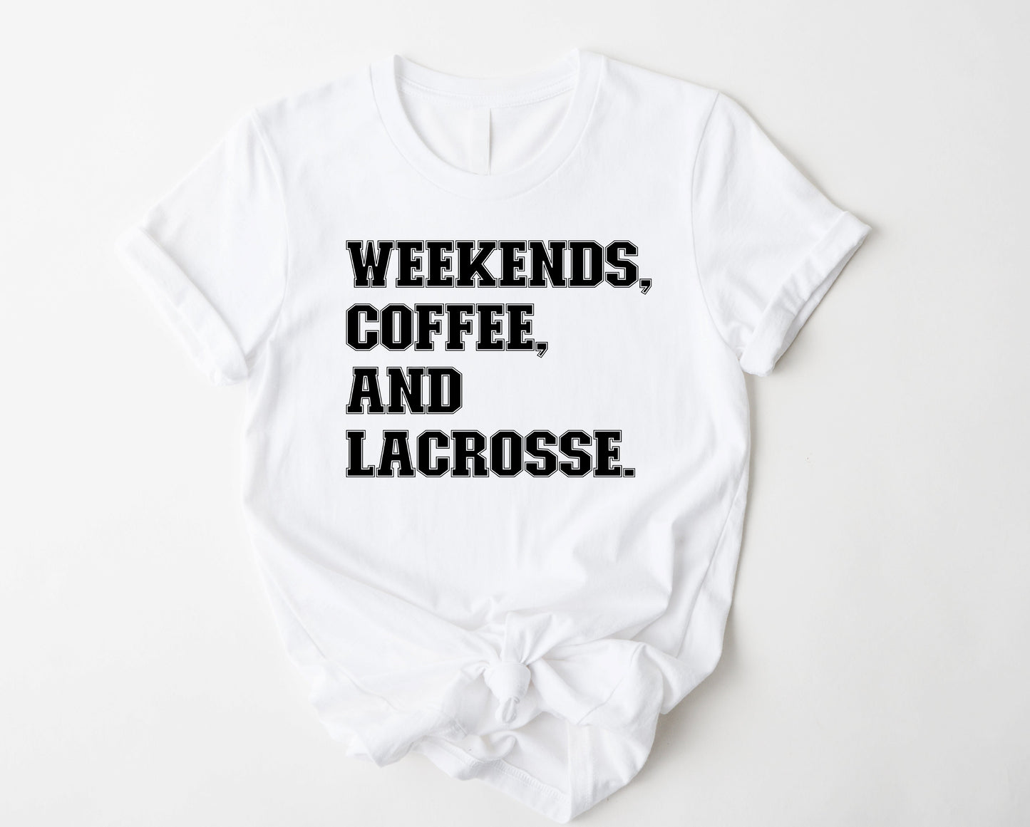 Weekends coffee lacrosse Graphic Tee