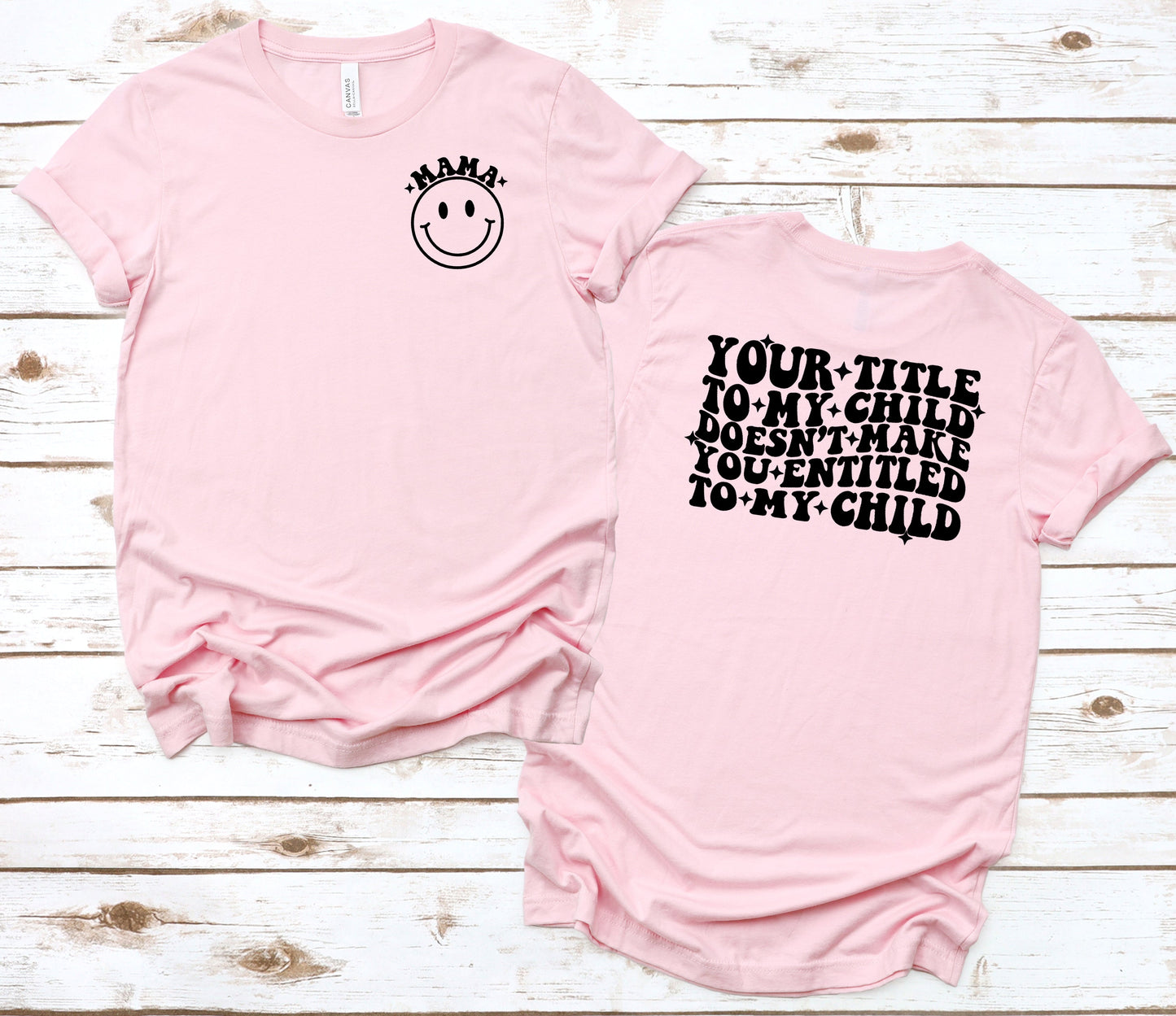 Your Title to My Child Graphic Tee